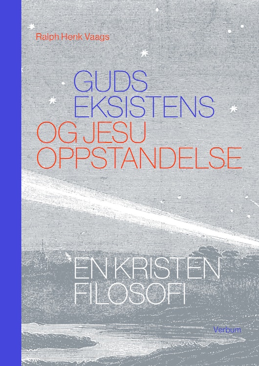 Guds eksistens og Jesu oppstandelse